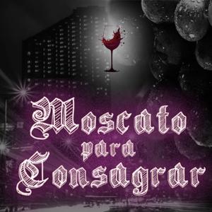 Moscato para consagrar