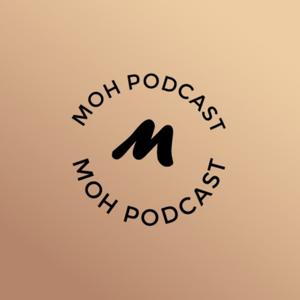 Moh Podcast