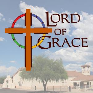 Lord of Grace Sermon Podcast