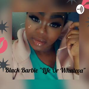 Black Barbie "This Life Or Whateva"