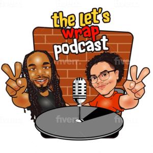 The lets wrap podcast