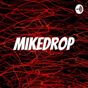 MikeDrop