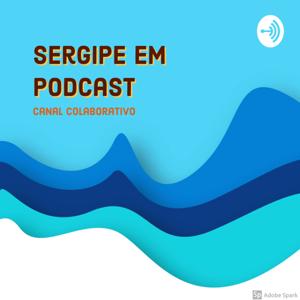 Sergipe em Podcast
