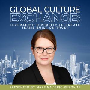 GLOBAL CULTURE EXCHANGE: Leverage diversity to create teams built on trust