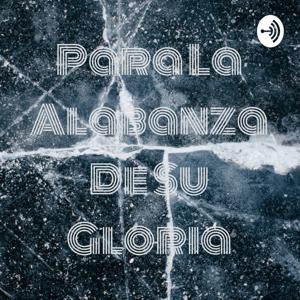 Para La Alabanza De Su Gloria