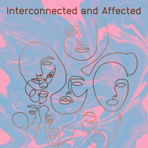 Interconnected and Affected