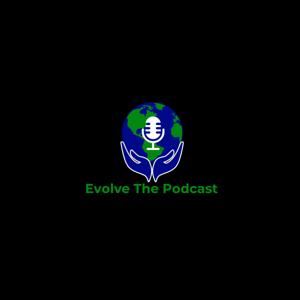 EVOLVE The PODCAST