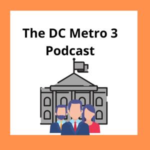The DC Metro 3 Podcast