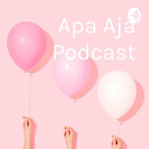 Apa Aja Podcast