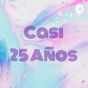 Casi 25 Años