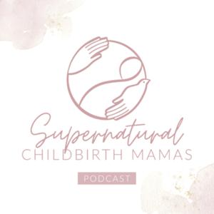 Supernatural Childbirth Mamas