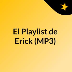 El Playlist de Erick (MP3)