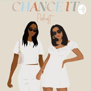 Chance It Podcast