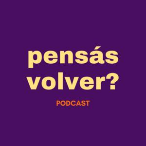 Pensás volver?