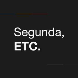 Segunda, ETC.