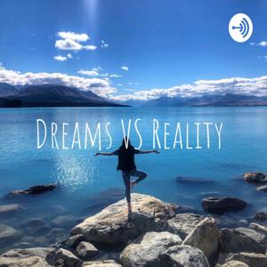 Dreams VS Reality