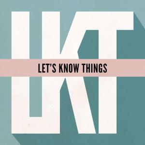 Let's Know Things by Colin Wright