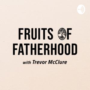 Fruits of Fatherhood