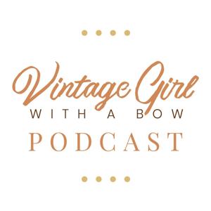 Vintage Girl With a BOW's Podcast