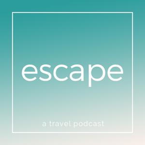 Escape a Travel Podcast by EscapeTravel