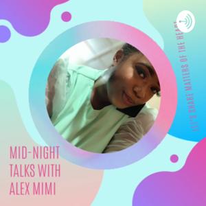 Midnight Talks with Alex Mimi