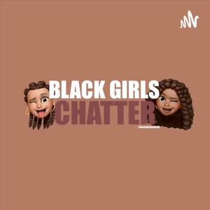 Black Girls Chatter