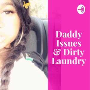 Daddy Issues & Dirty Laundry