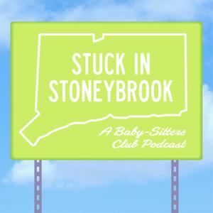 Stuck in Stoneybrook: A Baby-Sitters Club Podcast by Stuck in Stoneybrook