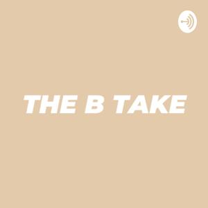 The B Take | Entertainment News & Talk