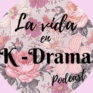 La vida en Kdrama Podcast