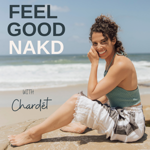 The Feel Good Nakd Podcast for Women