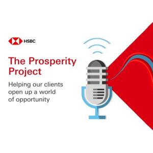 The Prosperity Podcast from HSBC