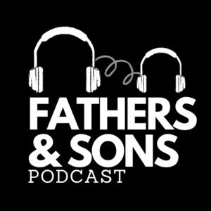 THE FATHERS AND SONS PODCAST