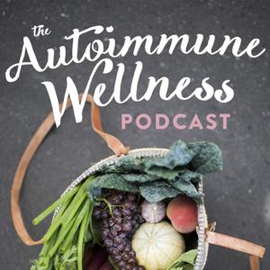 The Autoimmune Wellness Podcast by Mickey Trescott + Angie Alt of Autoimmune Paleo