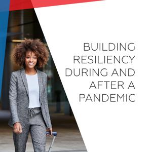 Building Resiliency During and After a Pandemic