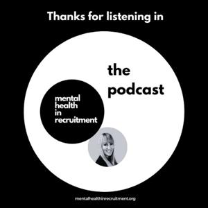 Mental Health In Recruitment - The Podcast