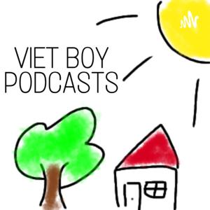 Viet Boy Podcasts
