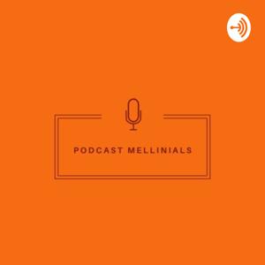 Podcast Mellinials