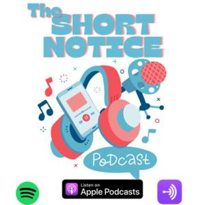 Short Notice Podcast