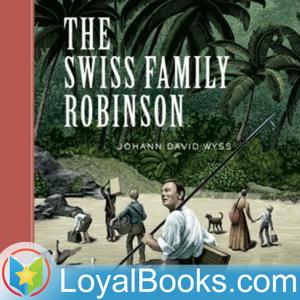 The Swiss Family Robinson by Johann David Wyss