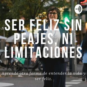 Ser Feliz Sin Peajes, ni Limitaciones