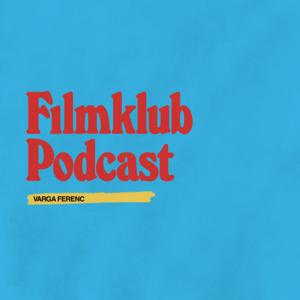 Filmklub podcast by Varga Ferenc