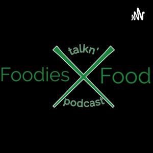 Foodies talkn' Food Podcast presented by Reissycled Entertainment