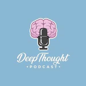 DeepThought Podcast