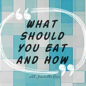 What Should You Eat and How?