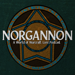 Norgannon - A World of Warcraft Lore Podcast