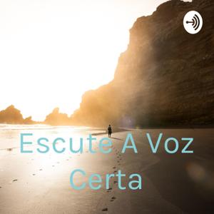 Escute A Voz Certa