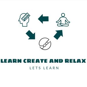 Learn Create Relax