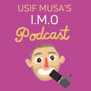 Usif Musa's I.M.O Podcast