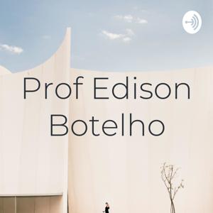 Prof Edison Botelho